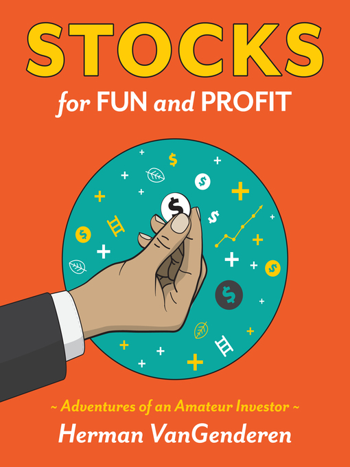 Title details for Stocks for Fun and Profit by Herman VanGenderen - Available